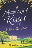Moonlight Kisses at Willow Tree Hall (eBook, ePUB) Moonlight Kisses at Willow Tree Hall (eBook, ePUB)