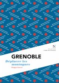 Grenoble : Déplacer les montagnes (eBook, ePUB)