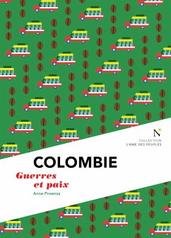 Colombie : Guerre et Paix (eBook, ePUB) - Proenza, Anne
