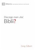 Dlaczego mam ufa¿ Biblii? (Why Trust the Bible?) (Polish)