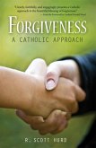 Forgiveness: A Catholic Approach (eBook, ePUB)
