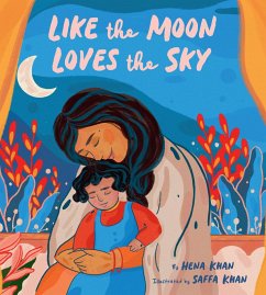 Like the Moon Loves the Sky (eBook, ePUB) - Khan, Hena