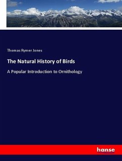 The Natural History of Birds - Jones, Thomas Rymer