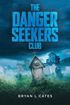 The Danger Seekers Club - Cates, Bryan