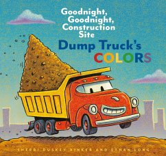 Dump Truck's Colors (eBook, ePUB) - Rinker, Sherri Duskey
