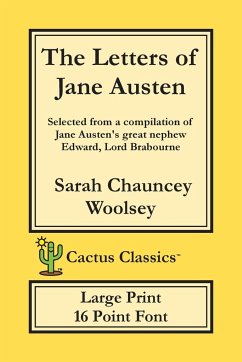 The Letters of Jane Austen (Cactus Classics Large Print) - Woolsey, Sarah Chauncey; Cactus, Marc
