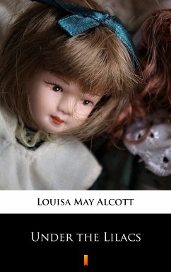 Under the Lilacs (eBook, ePUB) - Alcott, Louisa May