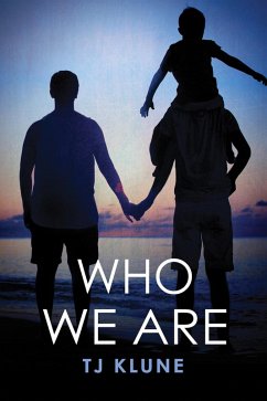 Who We Are (Bear, Otter and the Kid Chronicles, #2) (eBook, ePUB) - Klune, Tj