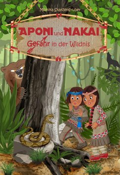 Aponi und Nakai - Gefahr in der Wildnis (eBook, ePUB) - Starzengruber, Monika