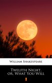 Twelfth Night, or, What You Will (eBook, ePUB)