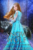 The Snow Wolf (Wolves Ever After, #1) (eBook, ePUB)