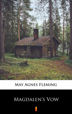 Magdalen’s Vow (eBook, ePUB) - Fleming, May Agnes