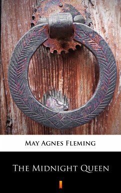 The Midnight Queen (eBook, ePUB) - Fleming, May Agnes