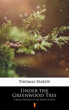 Under the Greenwood Tree (eBook, ePUB) - Hardy, Thomas