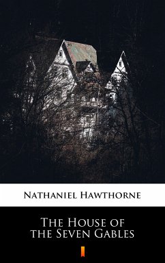 The House of the Seven Gables (eBook, ePUB) - Hawthorne, Nathaniel