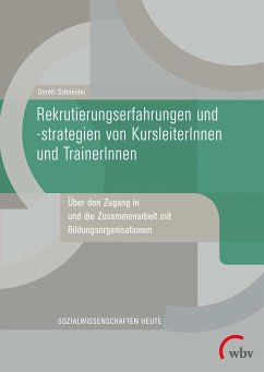 Rekrutierungserfahrungen und -strategien von KursleiterInnen und TrainerInnen (eBook, PDF) - Schneider, Dorett