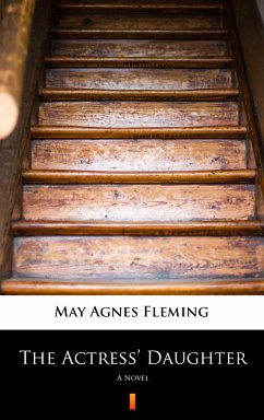 The Actress’ Daughter (eBook, ePUB) - Fleming, May Agnes