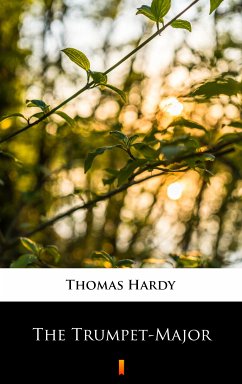 The Trumpet-Major (eBook, ePUB) - Hardy, Thomas