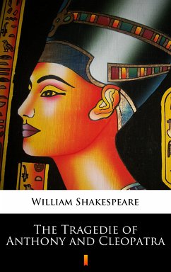 The Tragedie of Anthony and Cleopatra (eBook, ePUB) - Shakespeare, William