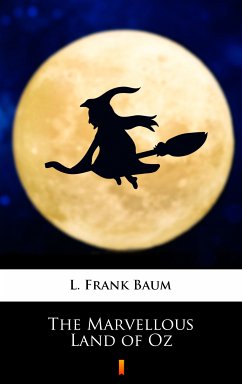 The Marvellous Land of Oz (eBook, ePUB) - Baum, L. Frank