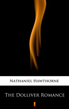 The Dolliver Romance (eBook, ePUB) - Hawthorne, Nathaniel