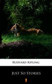 Just So Stories (eBook, ePUB) Just So Stories (eBook, ePUB)