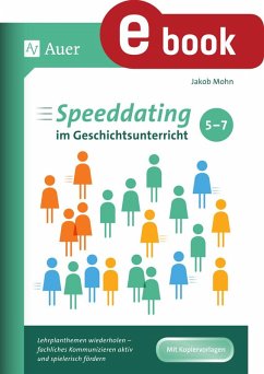 Speeddating im Geschichtsunterricht 5-7 (eBook, PDF) - Mohn, Jakob