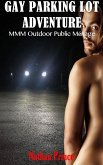 Gay Parking Lot Adventure: MMM Outdoor Public Ménage (eBook, ePUB)