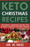 Keto Christmas Recipes: Ketogenic Christmas Recipes for a Happy & Healthy Holiday Season (eBook, ePUB)