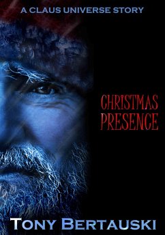 Christmas Presence (A Claus Universe Short Story) (eBook, ePUB) - Bertauski, Tony