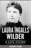 Laura Ingalls Wilder: A Life Story (eBook, ePUB)