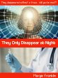 They Only Disappear At Night (eBook,... - Bild 1