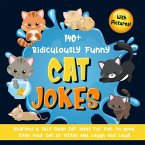 140+ Ridiculously Funny Cat Jokes. Hilarious & Silly Clean Cat Jokes for Kids. So good, Even Your Cat or Kitten Will Laugh Out Loud! (With Pictures!) (eBook, ePUB)