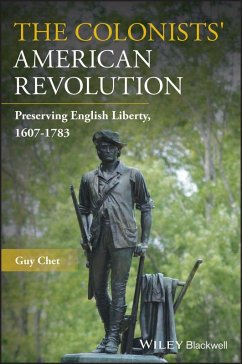 The Colonists' American Revolution (eBook, ePUB) - Chet, Guy