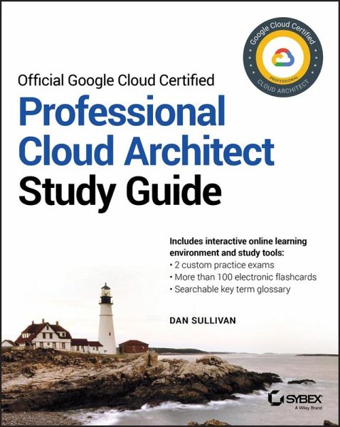 Official Google Cloud Certified Professional Cloud Architect Study Guide (eBook, ePUB) Official Google Cloud Certified Professional Cloud Architect Study Guide (eBook, ePUB)