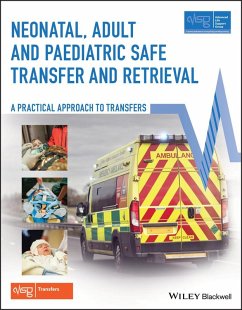 Neonatal, Adult and Paediatric Safe Transfer and Retrieval (eBook, PDF) - Advanced Life Support Group (Alsg)