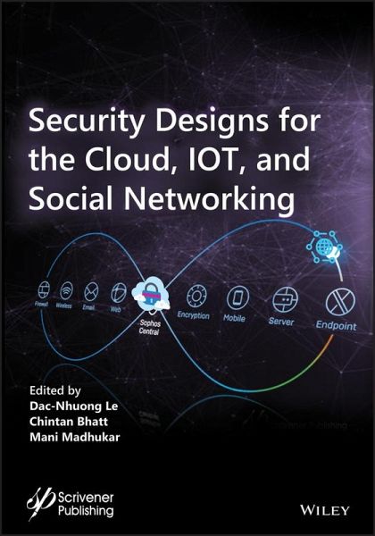 Security Designs for the Cloud, IoT, and Social Networking (eBook, ePUB) Security Designs for the Cloud, IoT, and Social Networking (eBook, ePUB)