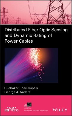 Distributed Fiber Optic Sensing and Dynamic Rating of Power Cables (eBook, PDF) - Cherukupalli, Sudhakar; Anders, George J.