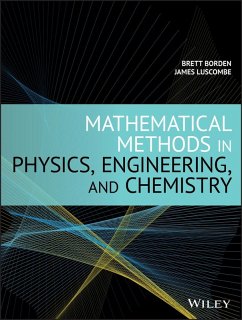 Mathematical Methods in Physics, Engineering, and Chemistry (eBook, ePUB) - Borden, Brett; Luscombe, James