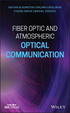 Fiber Optic and Atmospheric Optical Communication (eBook, ePUB) - Blaunstein, Nathan; Engelberg, Shlomo; Krouk, Evgenii; Sergeev, Mikhail