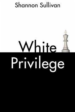 White Privilege (eBook, ePUB) - Sullivan, Shannon