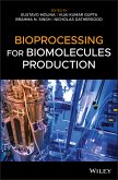 Bioprocessing for Biomolecules Production (eBook, PDF)