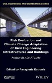 Risk Evaluation And Climate Change Adaptation Of Civil Engineering Infrastructures And Buildings (eBook, ePUB)