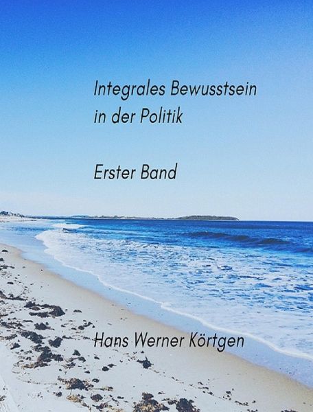 Integrales Bewusstsein in der Politik: Erster Band (eBook, ePUB)
