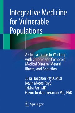 Integrative Medicine for Vulnerable Populations (eBook, PDF) - Hodgson, Julia; Moore, Kevin; Acri, Trisha; Treisman, Glenn Jordan