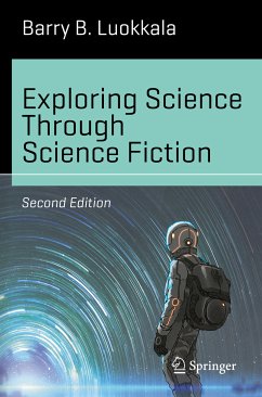Exploring Science Through Science Fiction (eBook, PDF) - Luokkala, Barry B.