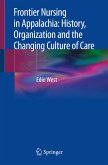 Frontier Nursing in Appalachia: History, Organization and the Changing Culture of Care (eBook, PDF)