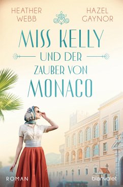 Miss Kelly und der Zauber von Monaco - Gaynor, Hazel;Webb, Heather