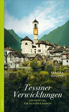 Tessiner Verwicklungen / Tschopp & Bianchi Bd.1 - Hughes, Sandra