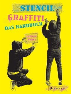 Stencil Graffiti. Das Handbuch - Manco, Tristan